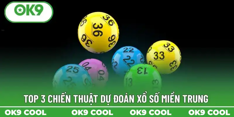 Top 3 chiến thuật dự đoán xổ số miền Trung bất bại Top 3 chiến thuật dự đoán xổ số miền Trung bất bại